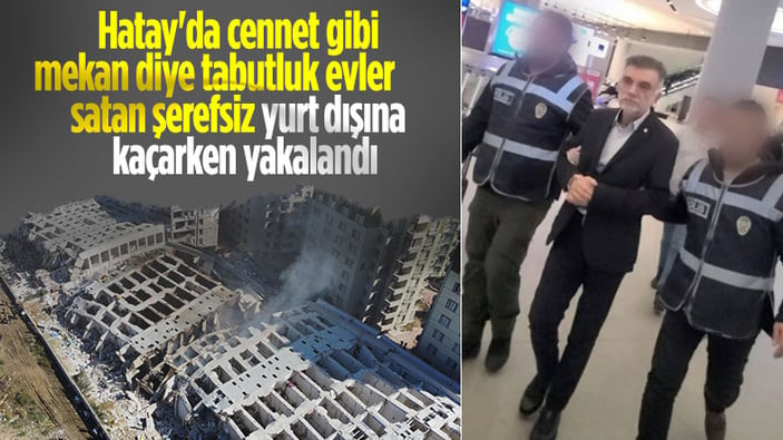 Hatay’da depremle yıkılan Rönesans Rezidans’ın müteahhitlerinden biri yakalandı