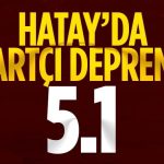 Hatay'da 5.1 büyüklüğünde deprem - En Son Haber