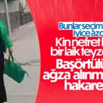 Başörtülü vatandaşlara saldıran kadın ağzını bozdu: Başörtülü or..pular