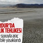 Burdur'da kuraklık tehlikesi nedeniyle şebeke suyu kullanımına kısıtlama getirildi