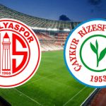 Antalyaspor -Çaykur Rizespor maçı ne zaman, saat kaçta ve hangi kanalda?