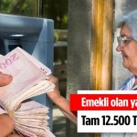 12.500 TL o tarihte hesaplarda!