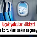 İşte uçaktaki en güvenli koltuklar…